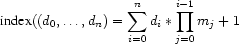   \mbox{index}((d_0,\ldots,d_n) = \sum_{i=0}^{n}  d_i * \prod_{j=0}^{i-1} m_j + 1