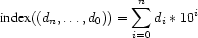    \mbox{index}((d_n,\ldots,d_0)) = \sum_{i=0}^{n}  d_i * 10^i