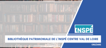 Bibliothèque patrimoniale de l'INSPE CVL