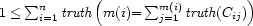 1 \le \sum_{i=1}^n {\it truth}\left(m(i) \gleich \sum_{j=1}^{m(i)}
  {\it truth}(C_{ij})\right)