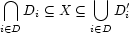 \bigcap\limits_{i\in D} D_i\subseteq X\subseteq
\bigcup\limits_{i\in D} D_i'