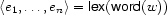 \TUP{e_1,\ldots,e_n}=\Feature{lex}(\Feature{word}(w))