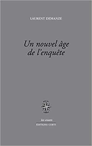 Couverture de l'ouvrage de Laurent Demanze, Un nouvel âge de l'enquête
