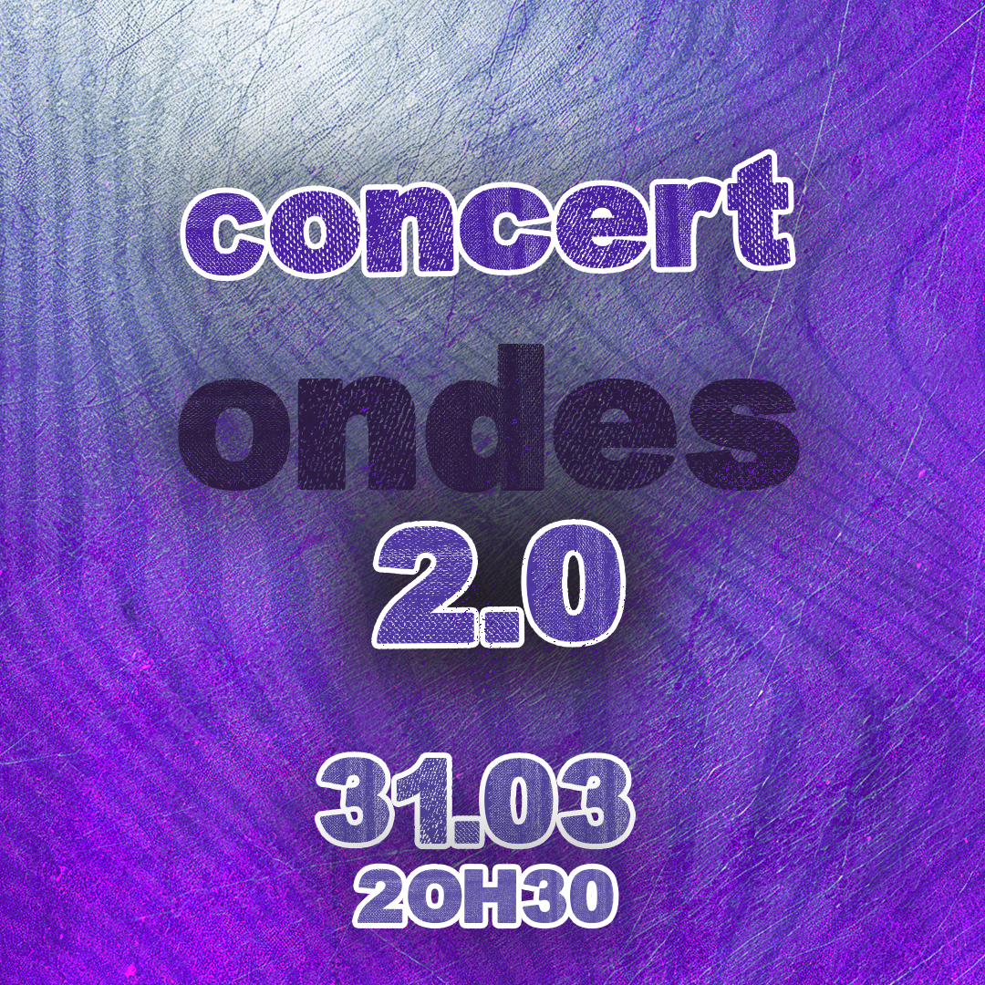 Concert Ondes 2.0 le 31 mars au Bouillon