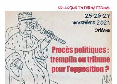 Procès politiques_25-27 nov2021_affiche Affiche du colloque "Procès politiques: tremplin ou tribune pour l'opposition", du 25 au 27 novembre 2021 à Orléans