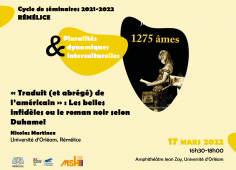 Affiche du séminaire de Rémélice du 17 mars 2022 de 16 h 30 à 18 h dans l'amphi Jean Zay de l'université d'Orléans avec la présentation de Nicolas Martinez sur « Traduit (et abrégé) de l'américain » : Les belles infidèles ou le roman noir selon Duhamel.