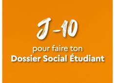 Plus que 10 jours pour faire ton dossier social étudiant