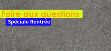 FAQ Spéciale Rentrée